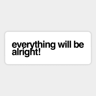 Everything Will Be Alright | Mental Health Matters Sticker